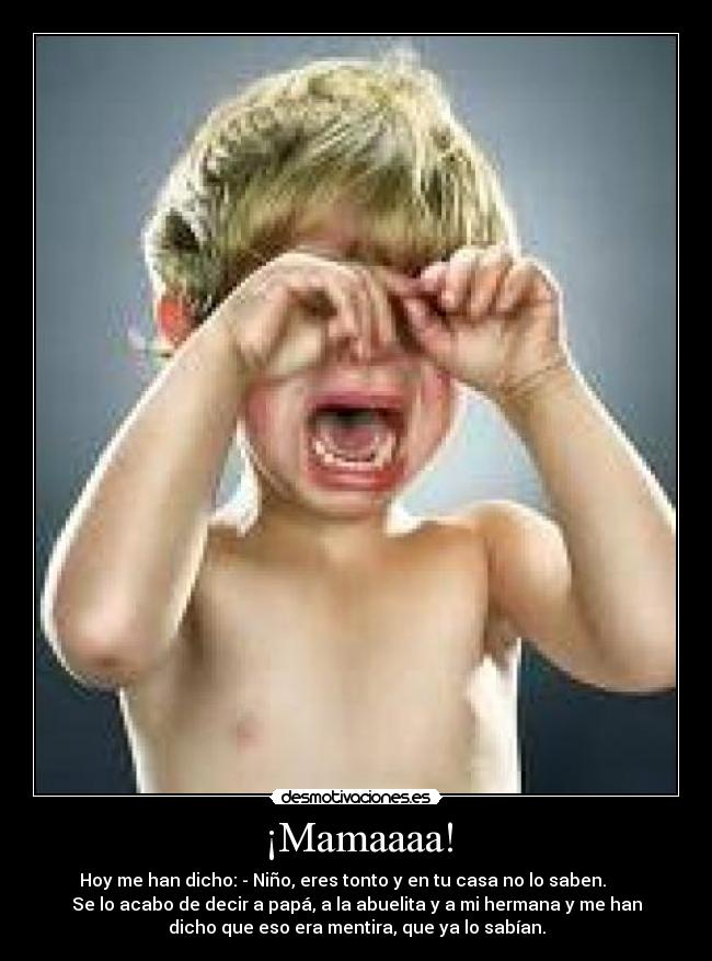 ¡Mamaaaa! -