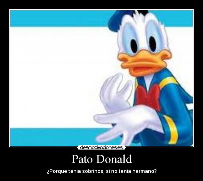 Pato Donald - ¿Porque tenia sobrinos, si no tenia hermano?