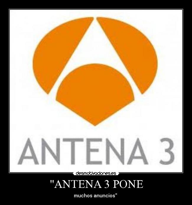 ANTENA 3 PONE - muchos anuncios♪♫