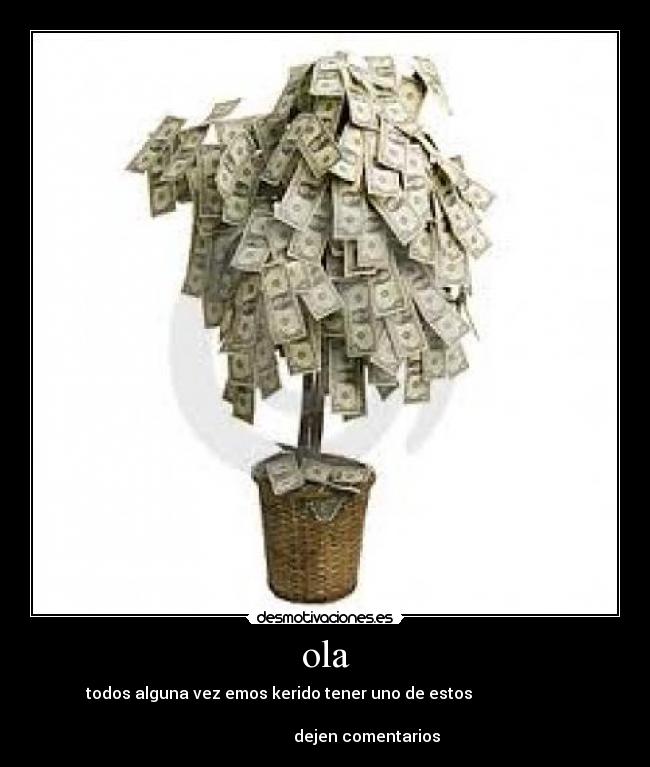 ola - todos alguna vez emos kerido tener uno de estos
dejen comentarios