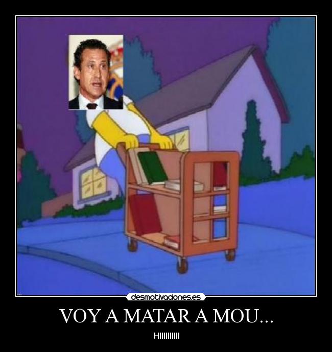 VOY A MATAR A MOU... -