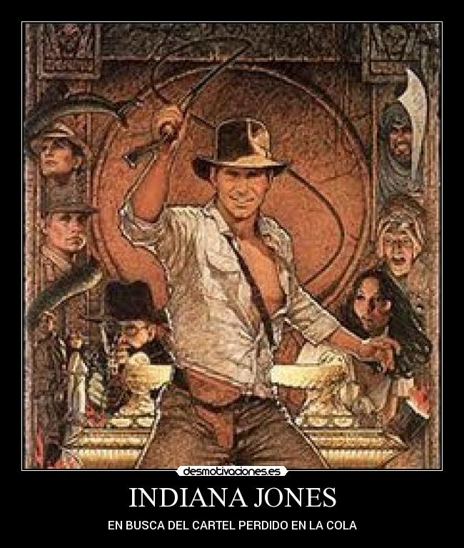 INDIANA JONES - EN BUSCA DEL CARTEL PERDIDO EN LA COLA
