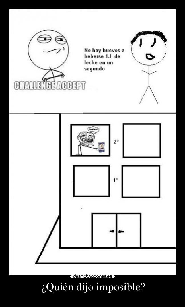 ¿Quién dijo imposible? -