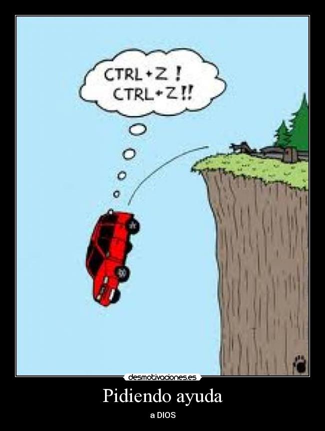 carteles ayuda dios ayuda ctrl desmotivaciones