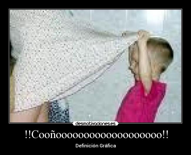 !!Cooñooooooooooooooooooo!! -