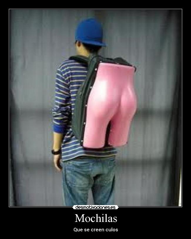 Mochilas - Que se creen culos