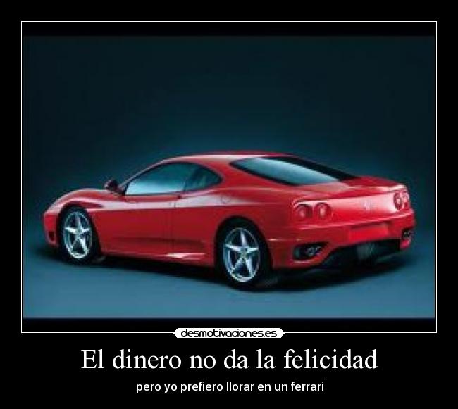 El dinero no da la felicidad -