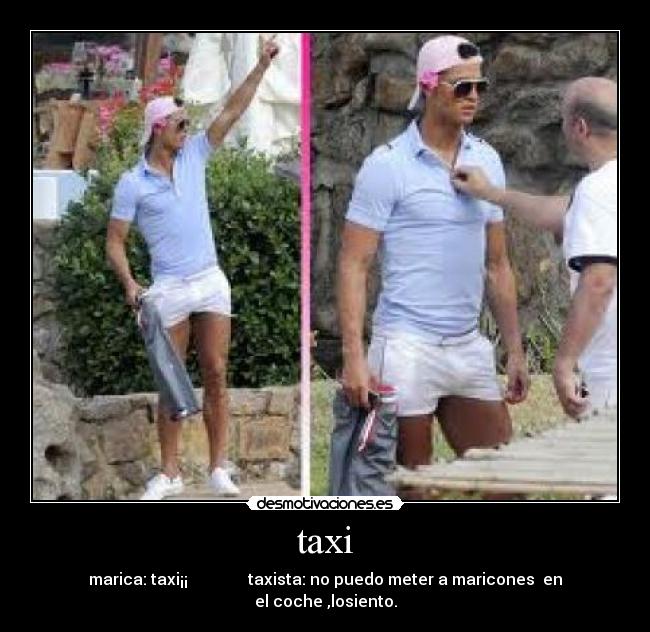 taxi - marica: taxi¡¡ taxista: no puedo meter a maricones en el coche ,losiento.