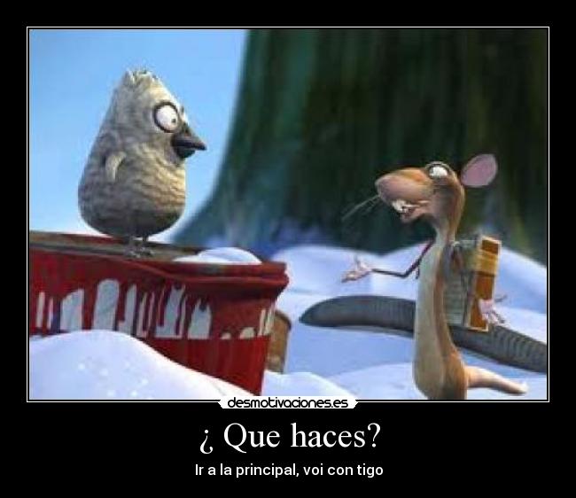 ¿ Que haces? - Ir a la principal, voi con tigo