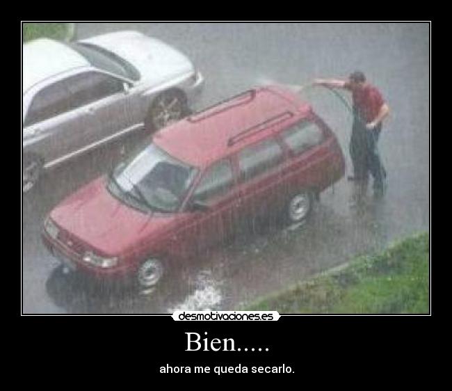 Bien..... - ahora me queda secarlo.