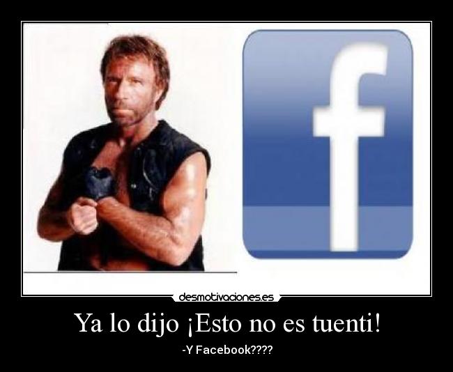 Ya lo dijo ¡Esto no es tuenti! - -Y Facebook????