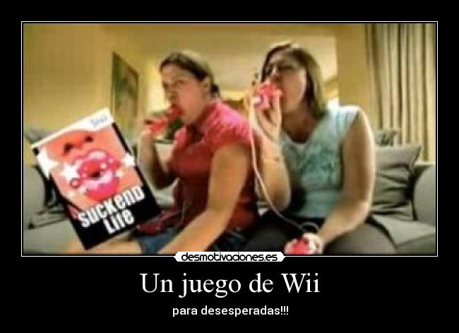 Un juego de Wii - para desesperadas!!!