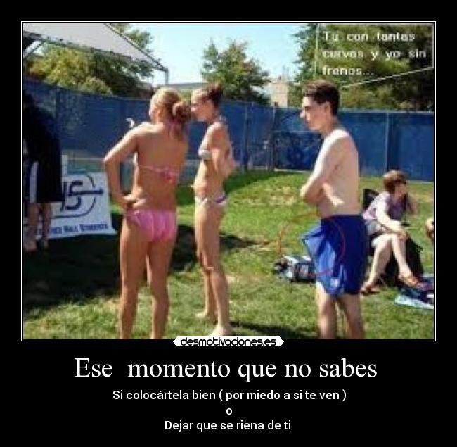 Ese momento que no sabes -