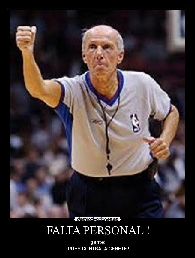 FALTA PERSONAL ! - gente:
¡PUES CONTRATA GENETE !
