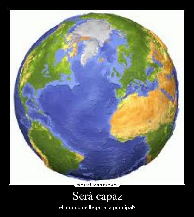 Será capaz - el mundo de llegar a la principal?