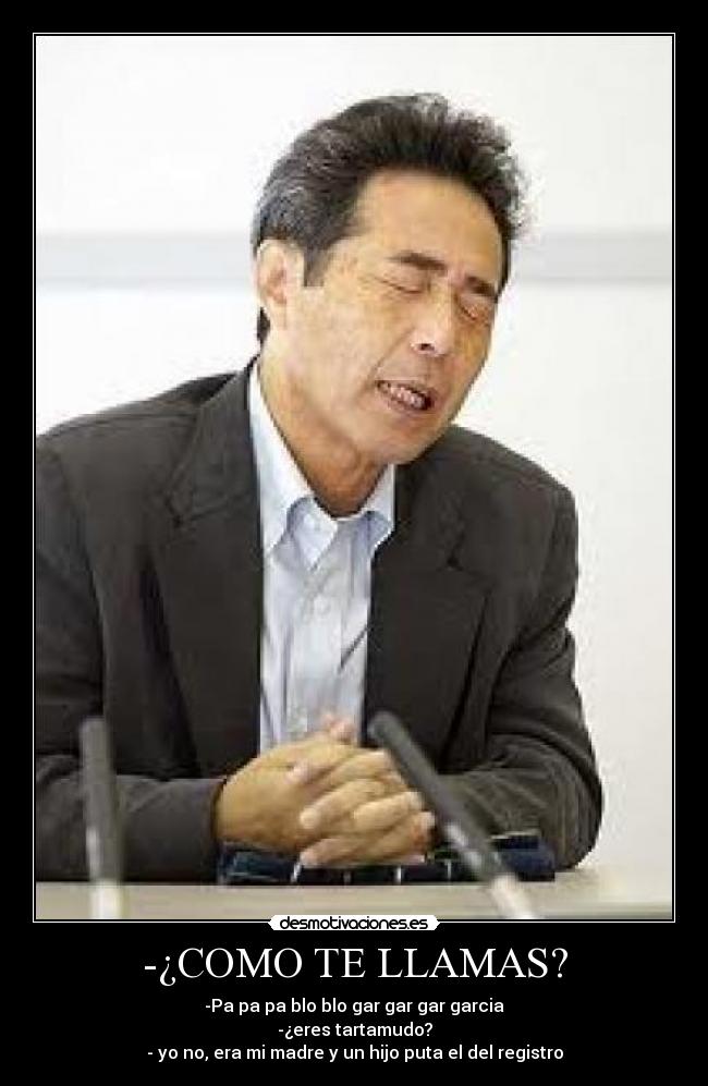 -¿COMO TE LLAMAS? -