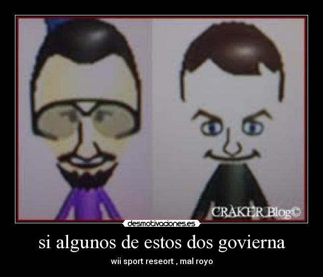 si algunos de estos dos govierna -