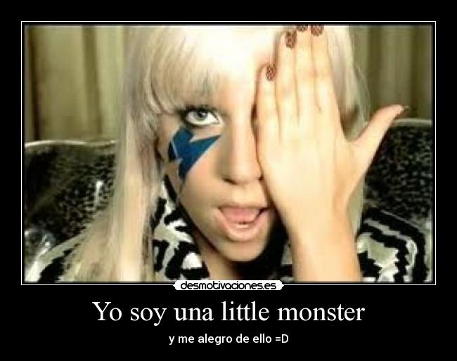 Yo soy una little monster -
