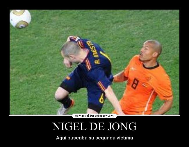 NIGEL DE JONG - Aquí buscaba su segunda víctima