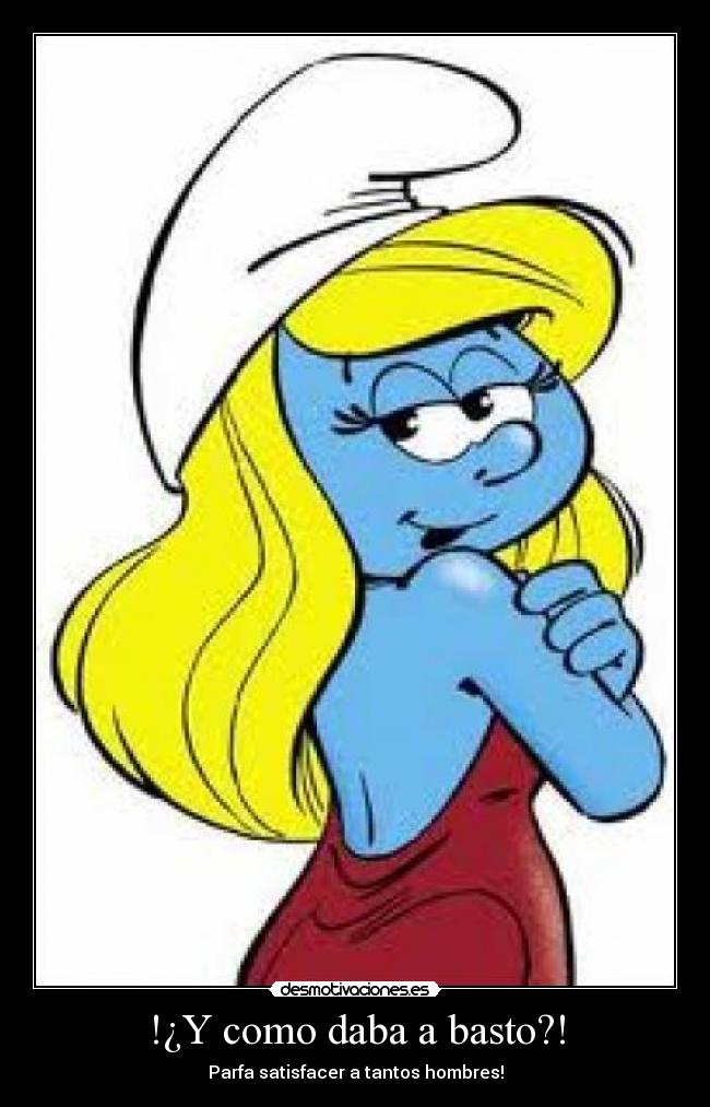!¿Y como daba a basto?! -