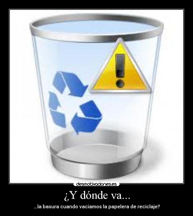 ¿Y dónde va... - ...la basura cuando vaciamos la papelera de reciclaje?