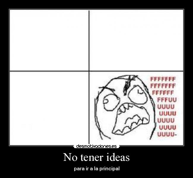 No tener ideas -