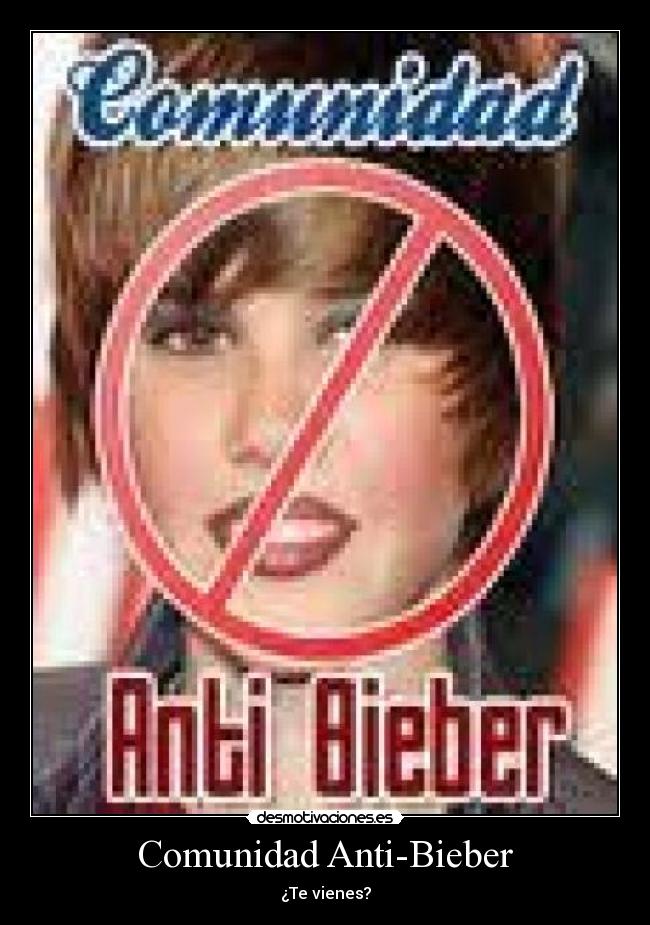 Comunidad Anti-Bieber - ¿Te vienes?