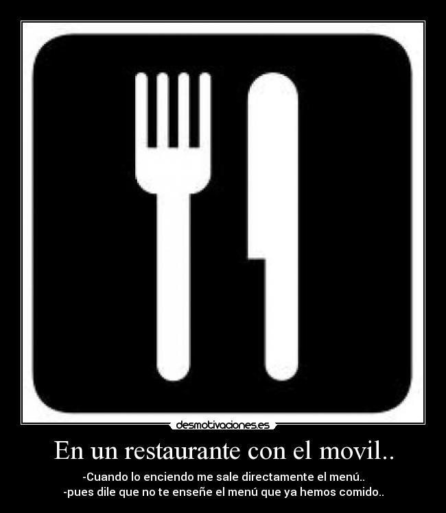 En un restaurante con el movil.. -