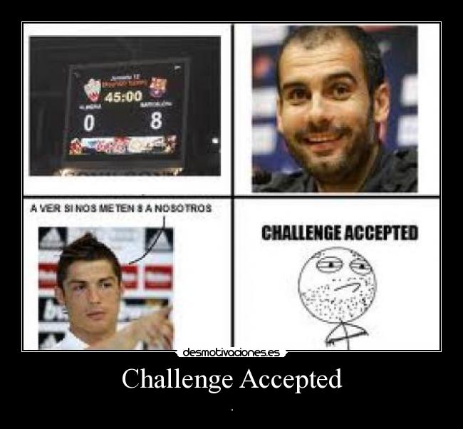 Challenge Accepted - .