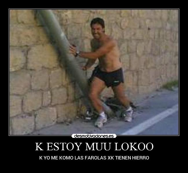 carteles estoi lokoo desmotivaciones