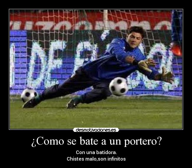¿Como se bate a un portero? - 