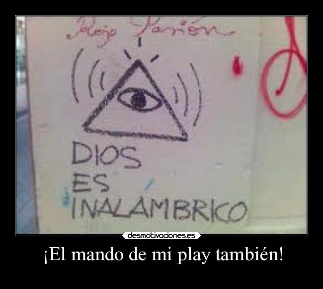 ¡El mando de mi play también! -