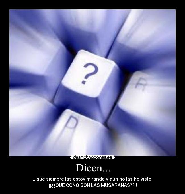 Dicen... -