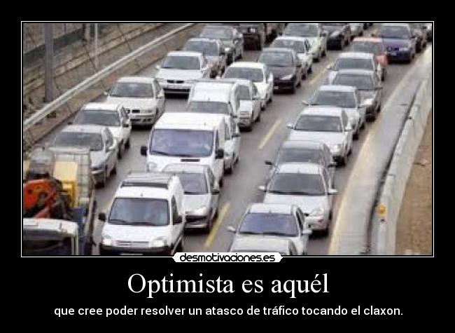 Optimista es aquél -