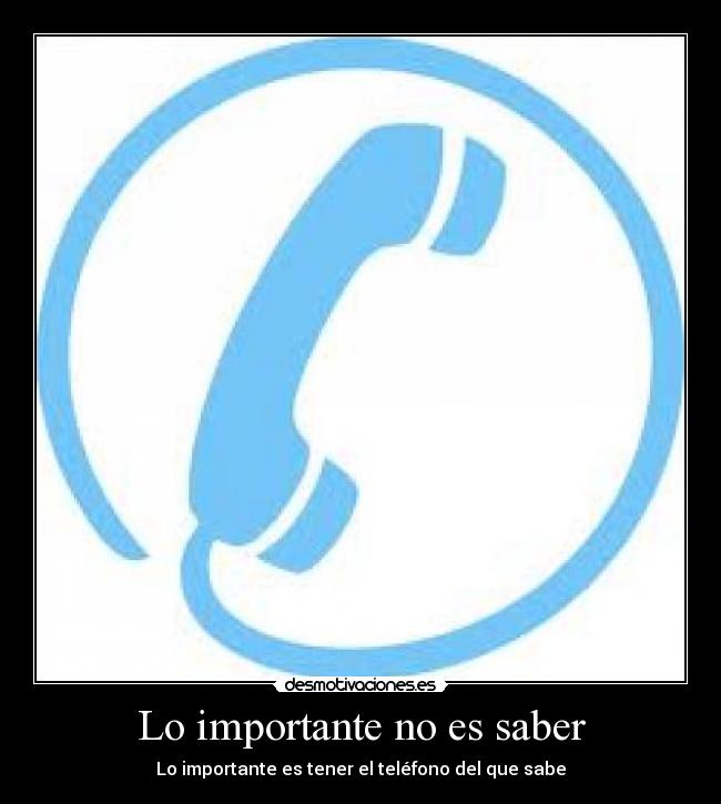 Lo importante no es saber -