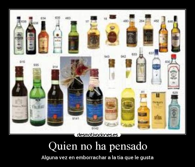 Quien no ha pensado - Alguna vez en emborrachar a la tia que le gusta