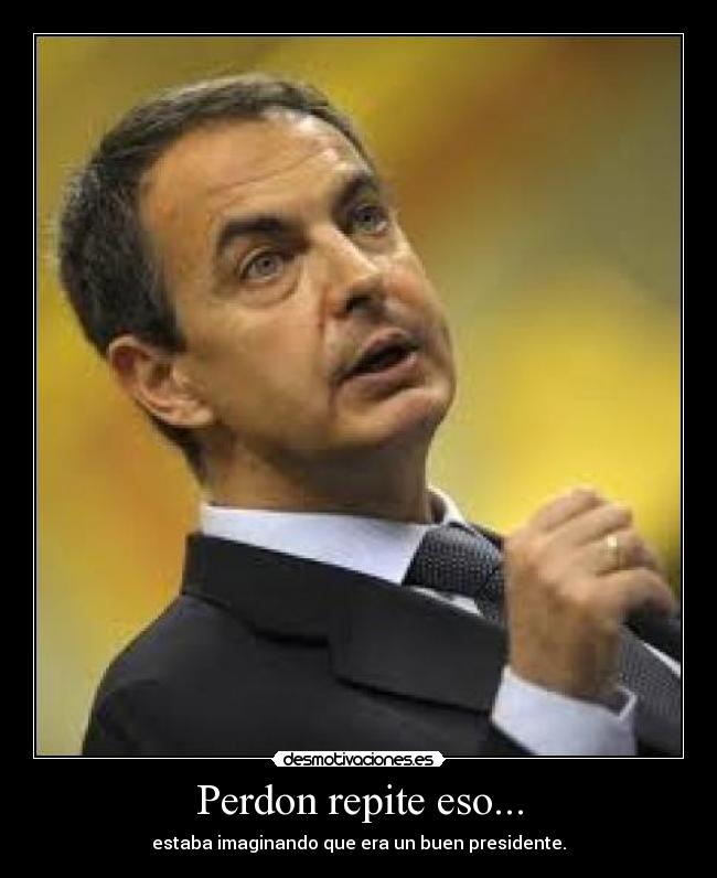 Perdon repite eso... - 