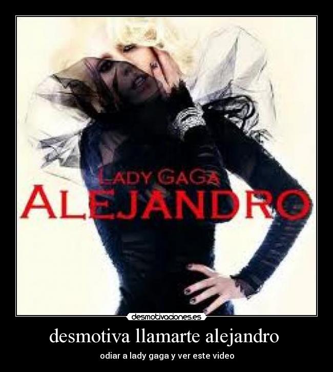desmotiva llamarte alejandro -
