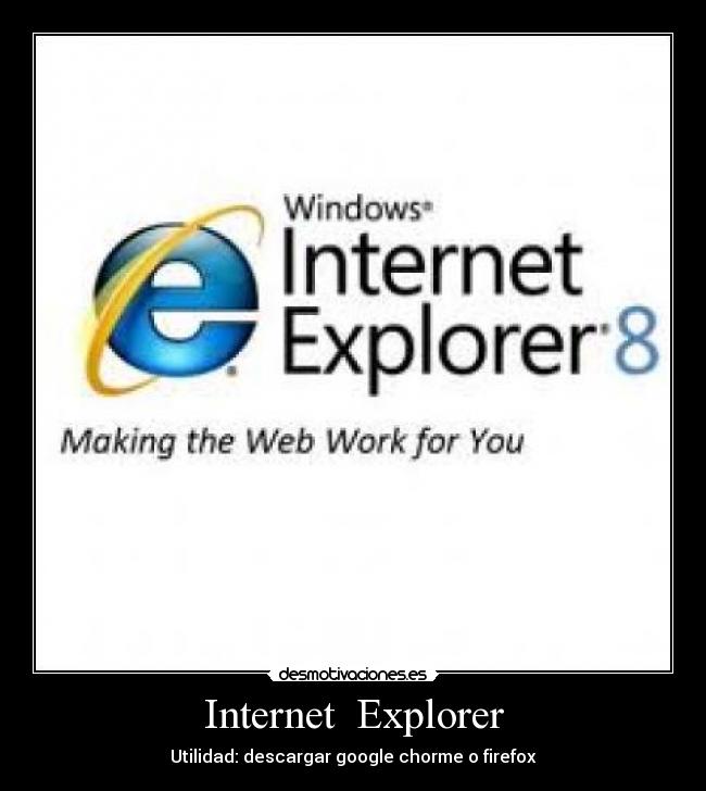 Internet Explorer - Utilidad: descargar google chorme o firefox