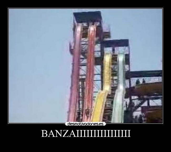 BANZAIIIIIIIIIIIIIIII - 