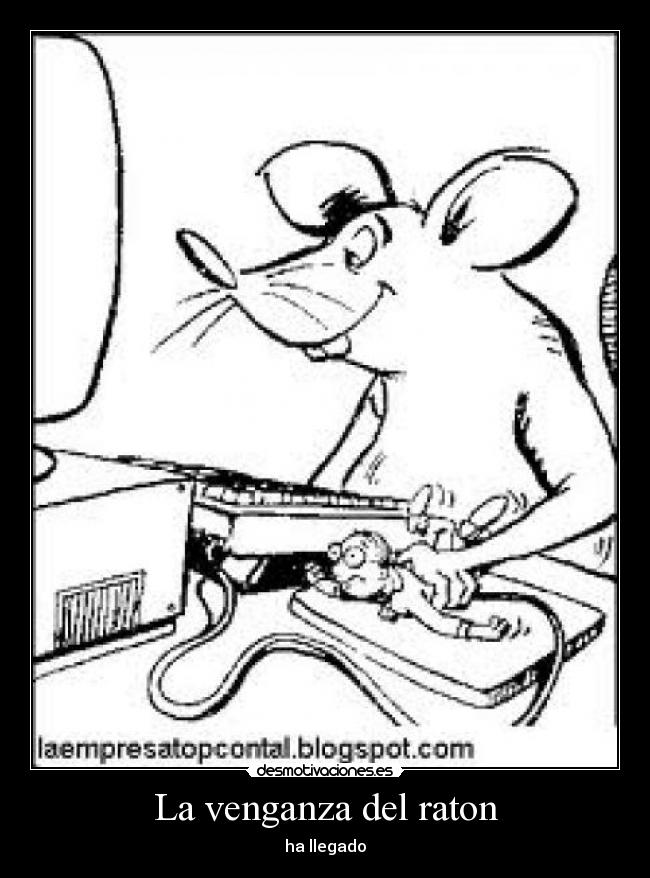 La venganza del raton - ha llegado
