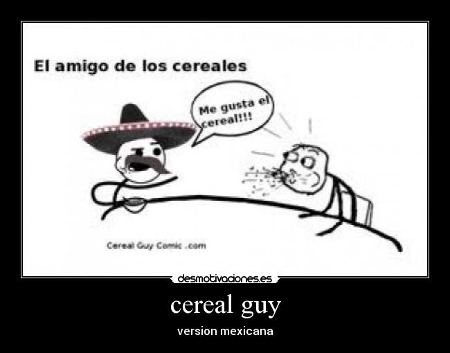 cereal guy - version mexicana