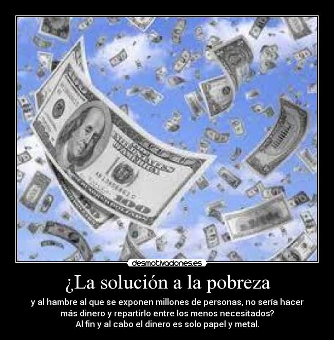 ¿La solución a la pobreza -