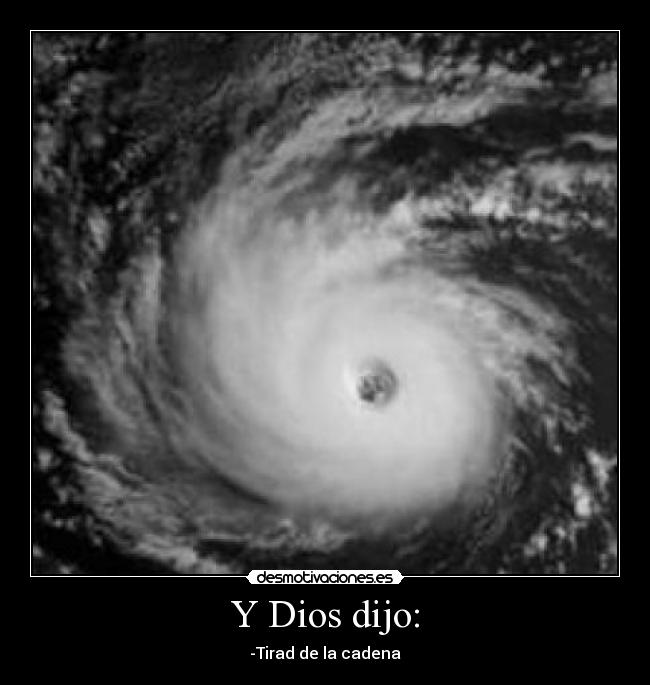 Y Dios dijo: -