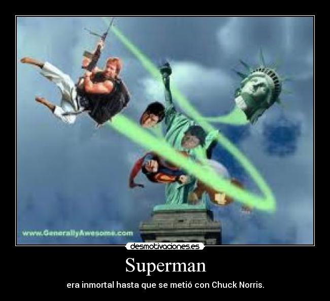 Superman - era inmortal hasta que se metió con Chuck Norris.