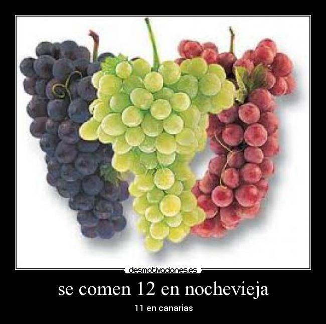 se comen 12 en nochevieja - 11 en canarias