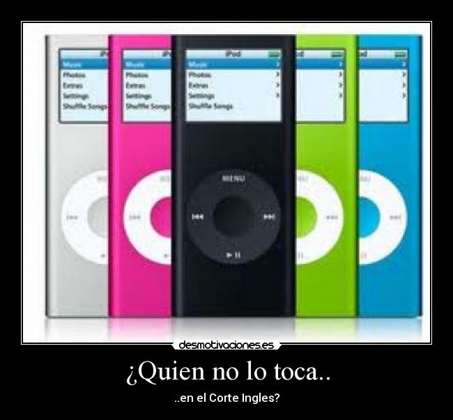 ¿Quien no lo toca.. - 