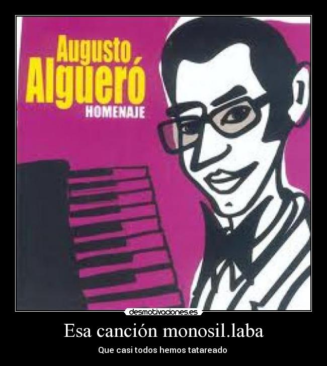 Esa canción monosil.laba -