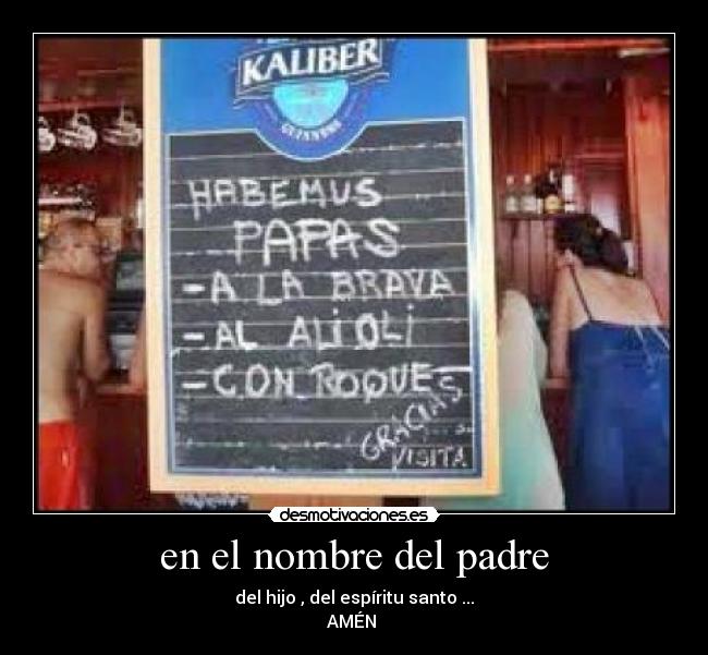 en el nombre del padre - del hijo , del espíritu santo ...
AMÉN 