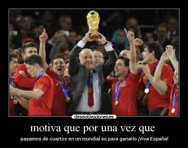 motiva que por una vez que -